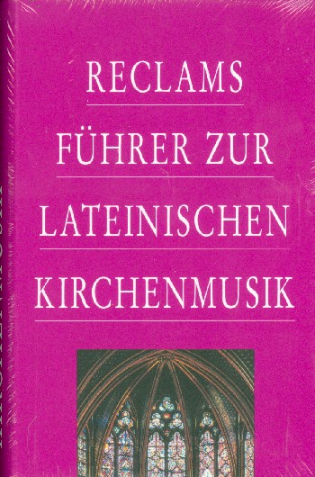 Reclams Führer zur lateinischen Kirchenmusik