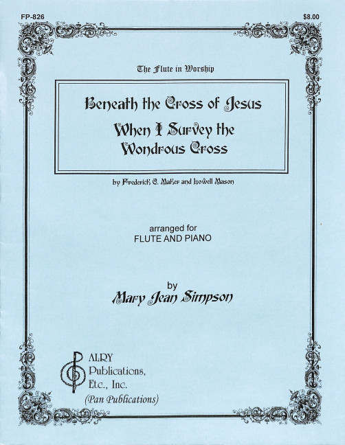 Flute in Worship - Beneath the Cross of Jesus and When I Survey the Wo