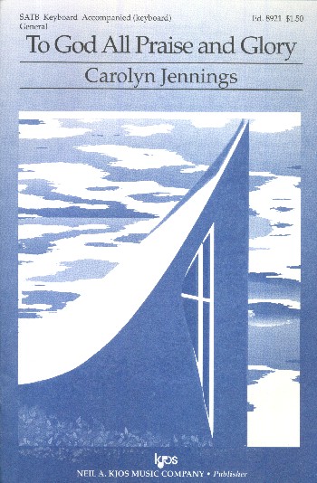 To God all Praise and Glory