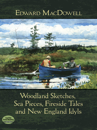 Woodland Sketches, Sea Pieces, Fireside Tales And New England Idyls