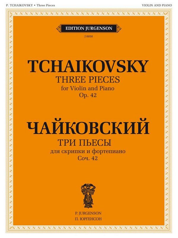 Pyotr Ilyich Tchaikovsky, 3 Pieces, Op. 42 for Violin and Piano