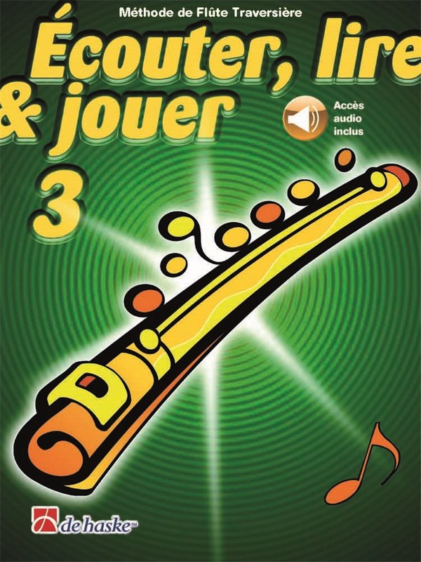 Écouter, lire & jouer 3 Flûte Traversière
