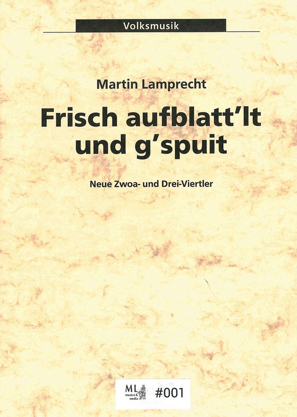 Frisch aufblatt'lt und g'spuit