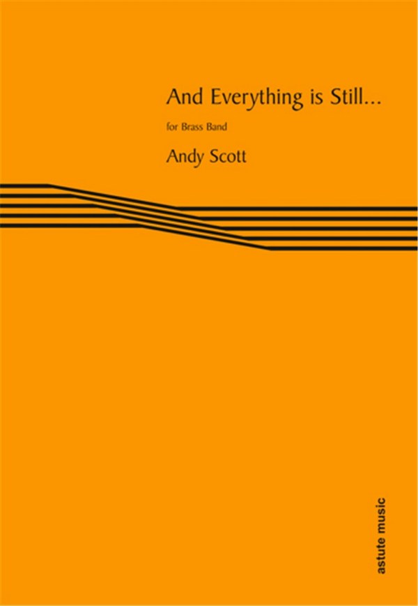 Andy Scott, And Everything is Still