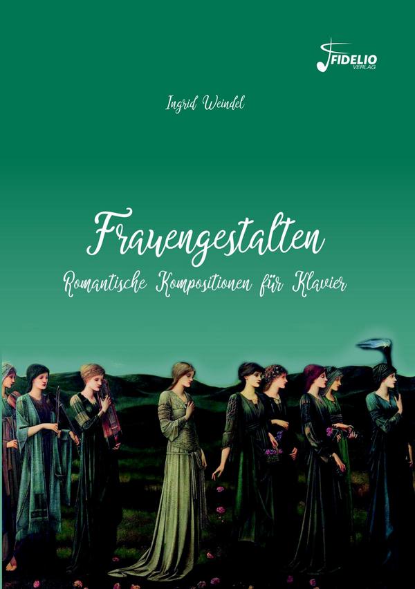 Ingrid Weindel, Frauengestalten - Romantische Kompositionen für Klavie
