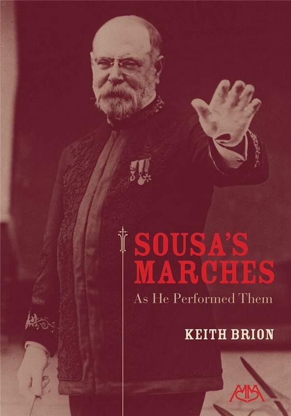 John Philip Sousa, Sousa's Marches - As He Performed Them