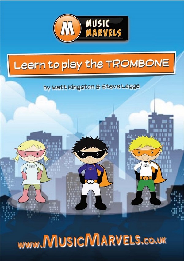 Kingston and Legge, Music Marvels: Learn To Play Trombone [C]