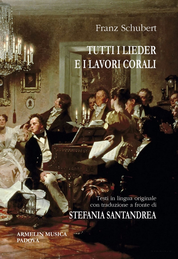 Franz Schubert, Tutti i Lieder e i Lavori Corali