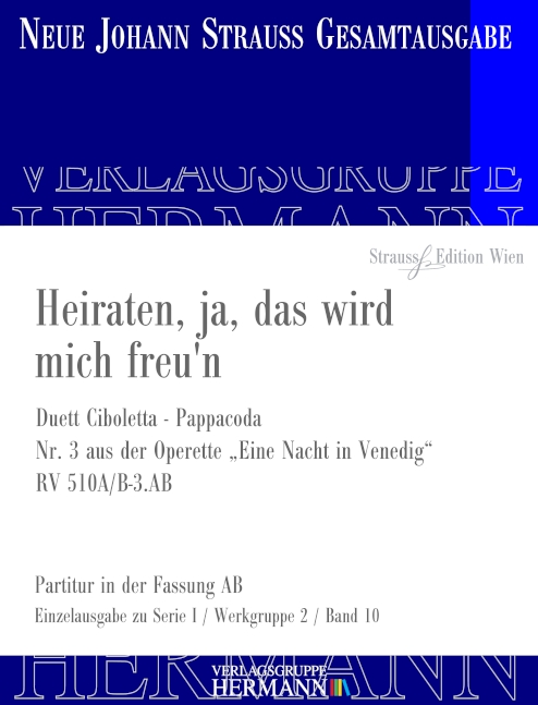 Strauß (Son), Johann, Eine Nacht in Venedig - Heiraten, ja, das wird m