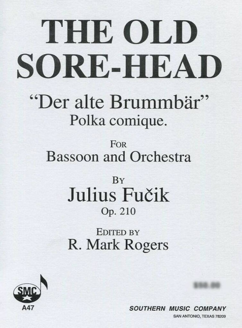Julius Fucik The Old Sorehead (Sore Head) Der Alte Brummbar