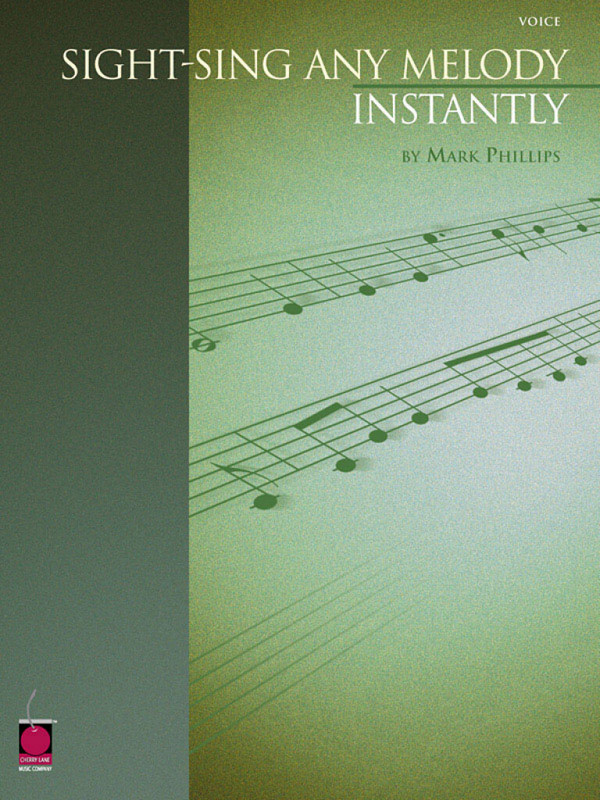 Mark Phillips Sight-Sing Any Melody Instantly