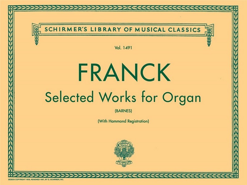 César Franck, Selected Works For Organ
