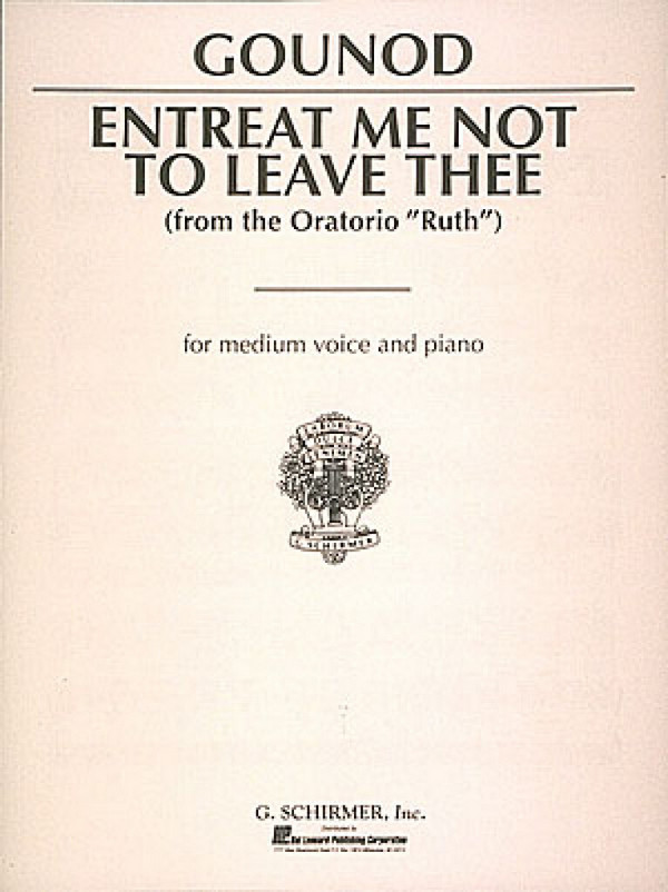 Charles Gounod, Entreat Me Not to Leave Thee (Song of Ruth)