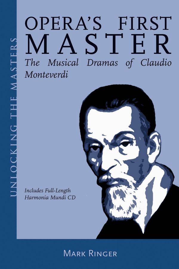 Claudio Monteverdi, Opera's First Master -