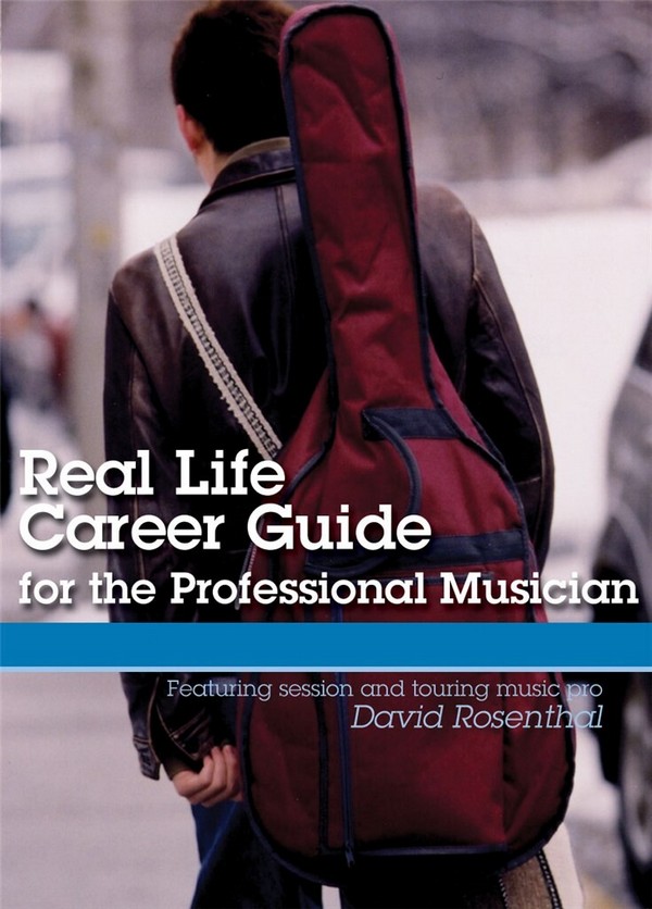 David Rosenthal, Real Life Career Guide for the Professional Musici