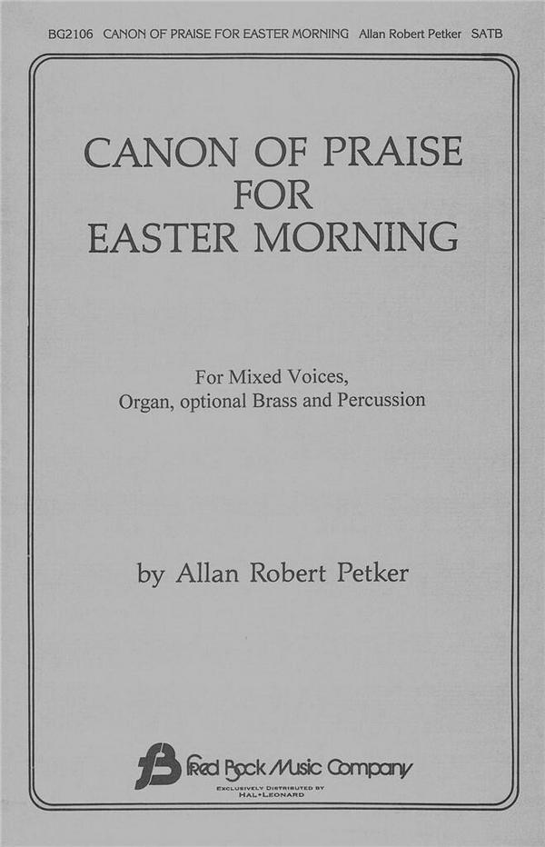 Allan Robert Petker, Canon of Praise for Easter Morning