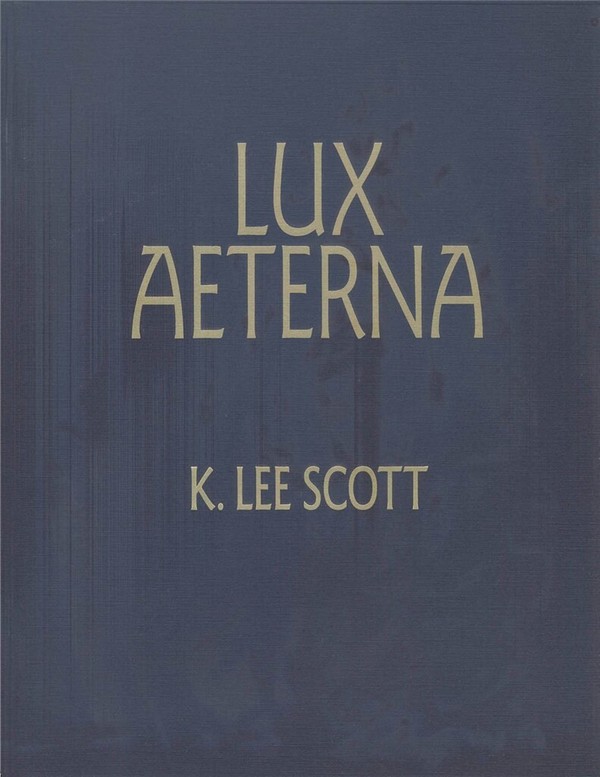 K. Lee Scott, Lux Aeterna