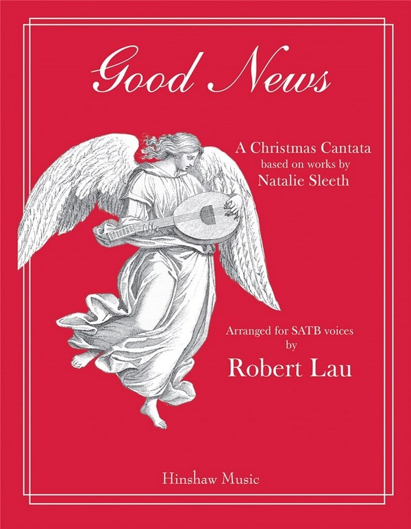 Natalie Sleeth, Good News (A Christmas Cantata)