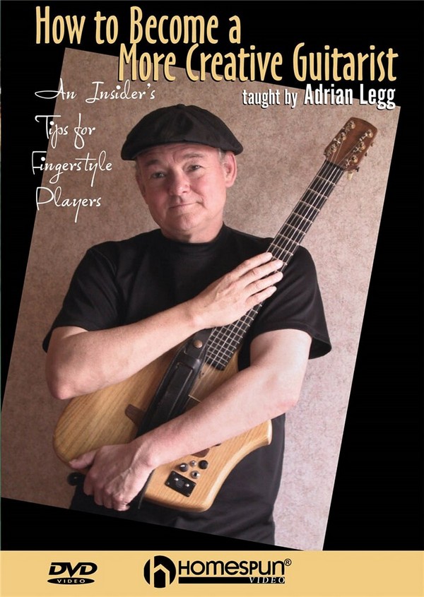 Adrian Legg, How To Become A More Creative Guitarist