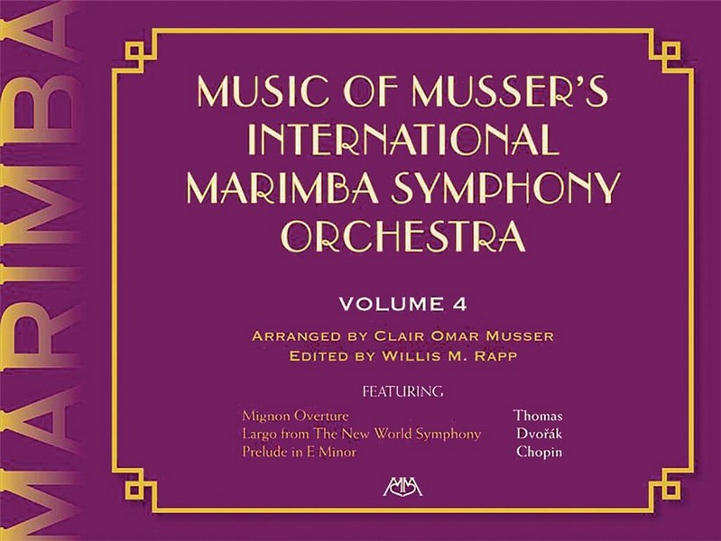 Music Of Musser?s Int. Marimba Symph Orch. Vol. 4