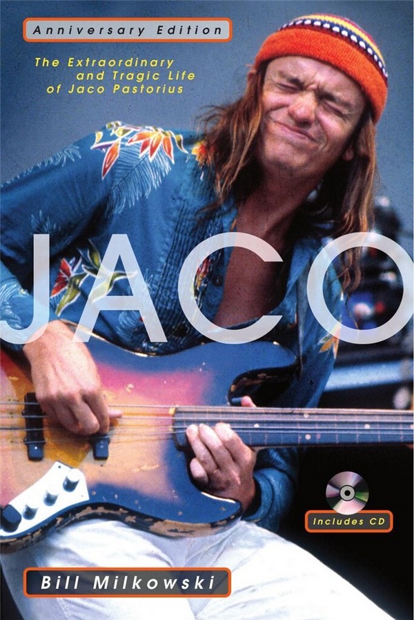 Extraordinary and tragic Life of Jaco Pastorius (+Online Audio)