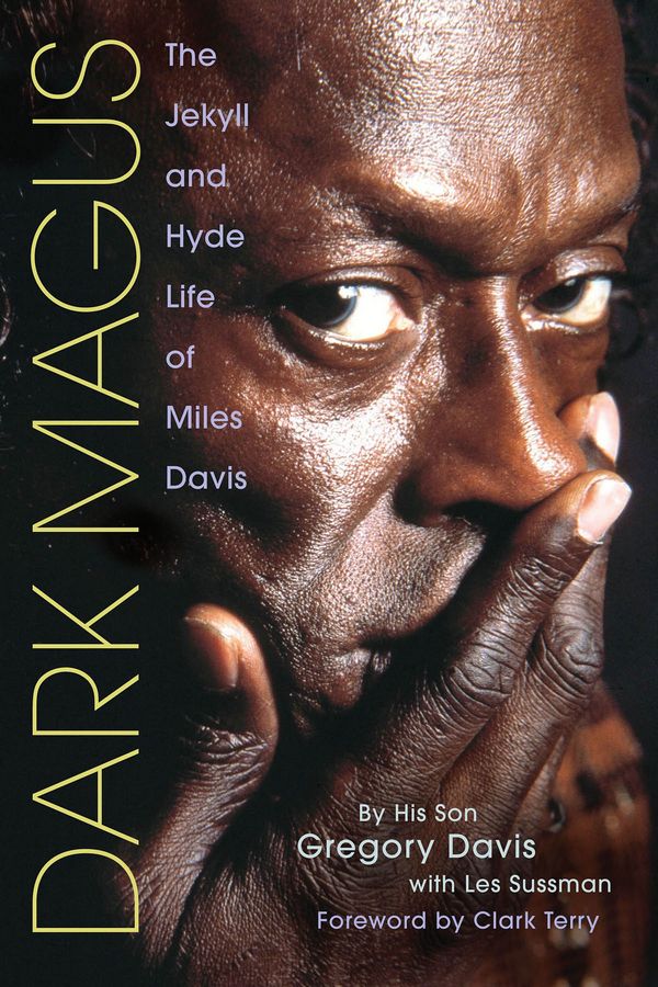 Gregory  Davis, Dark Magus- he Jekyll And Hyde Life Of Miles Davis