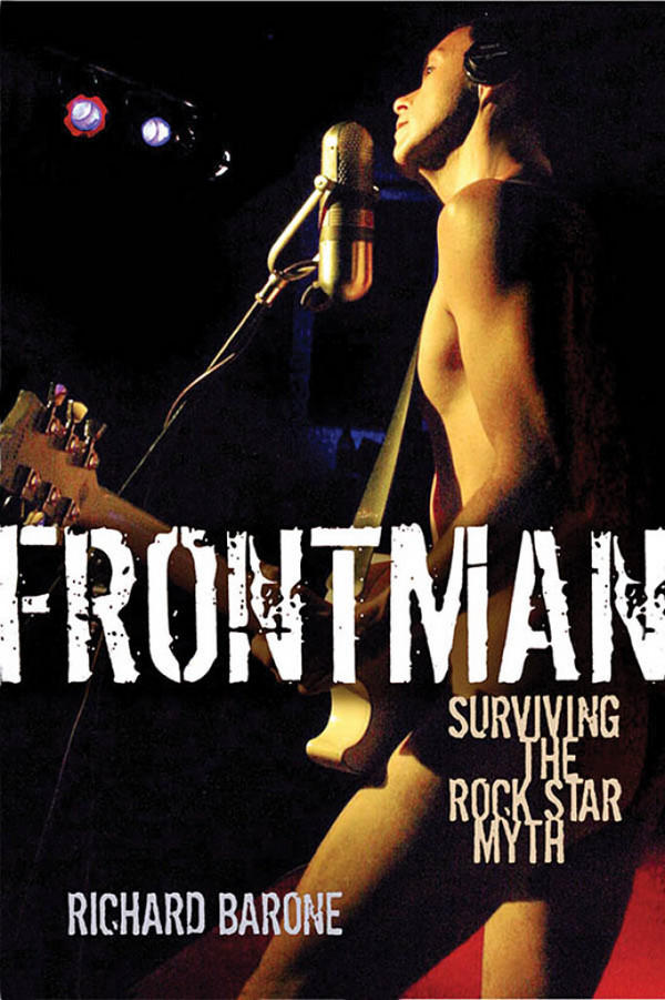 Richard Barone, Frontman - Surviving The Rock Star Myth