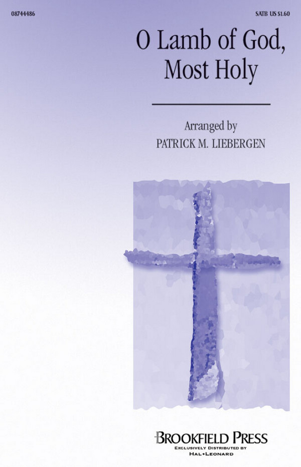 Patrick M. Liebergen, O Lamb of God, Most Holy