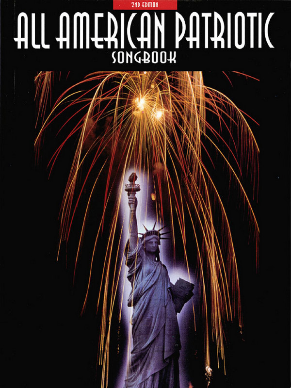 All-American Patriotic Songbook - 2nd Edition