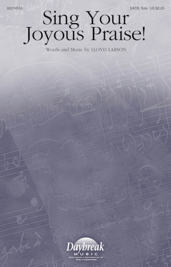 Lloyd Larson, Sing Your Joyous Praise!
