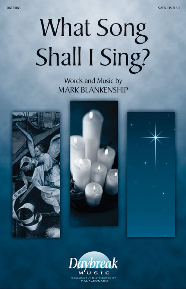 Mark Blankenship, What Song Shall I Sing?