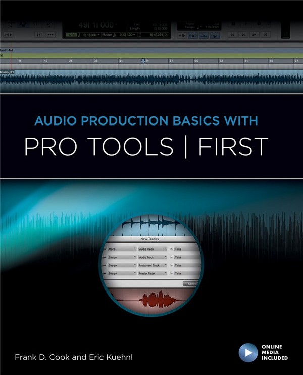 Frank D. Cook_Eric Kuehnl, Audio Production Basics with Pro Tools Firs