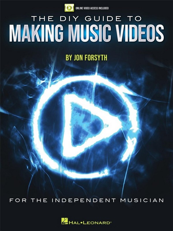 The DIY Guide to Making Music Videos (+Online Video)