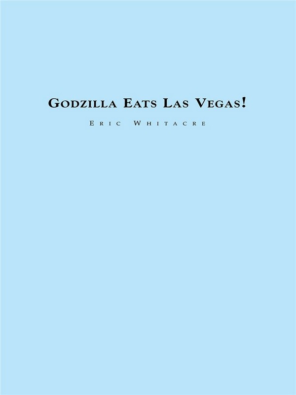 Eric Whitacre, Godzilla eats Las Vegas