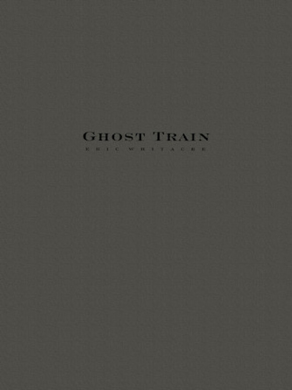 Eric Whitacre, Ghost Train Movement I