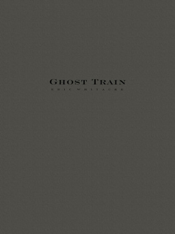 Eric Whitacre, Ghost Train Movement I