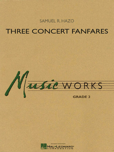 Samuel R. Hazo, Three Concert Fanfares These
