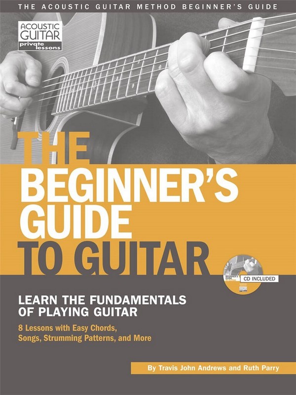 The Beginner's Guide to Guitar