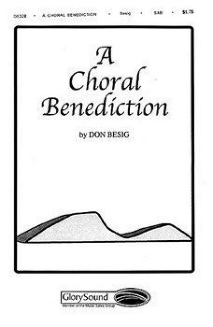 Don Besig, A Choral Benediction
