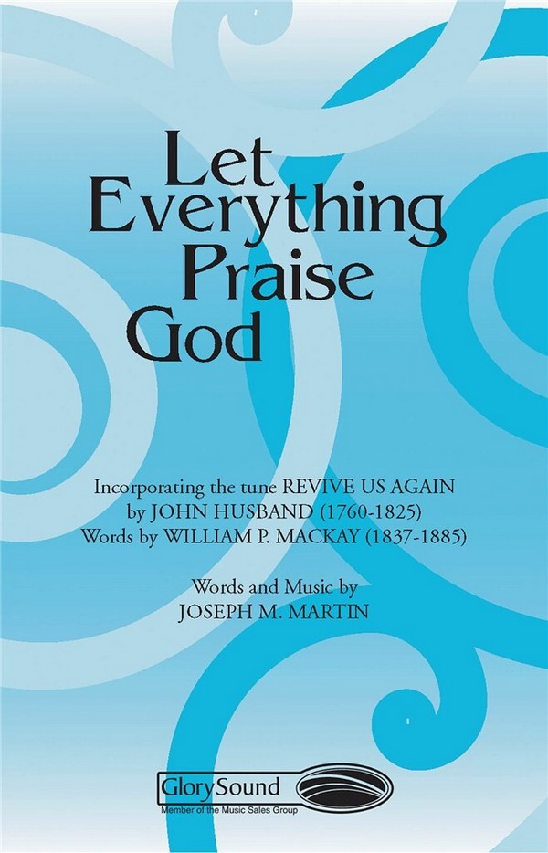 Joseph M. Martin, Let Everything Praise God