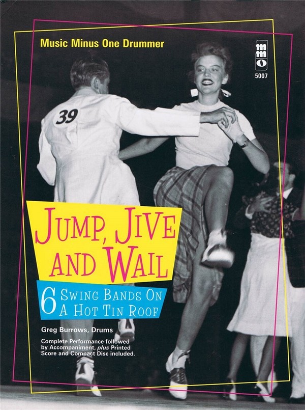 Jump, Jive and Wail: 6 Swing Bands on a Hot Tin Roof (+CD)
