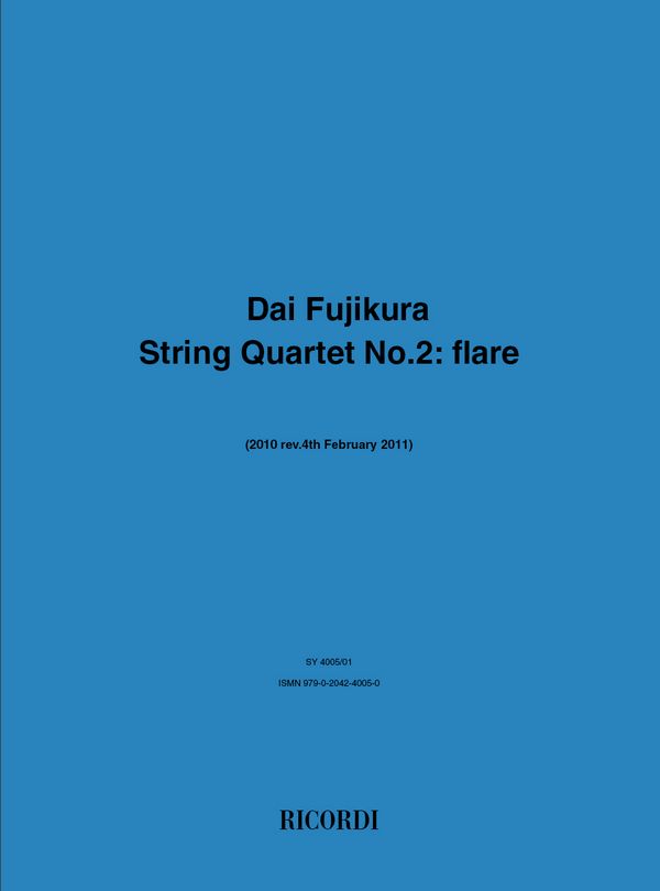 Dai Fujikura, Flare - String Quartet Nr. 2